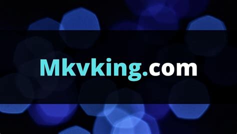 mkv king.com|mkvking2022.